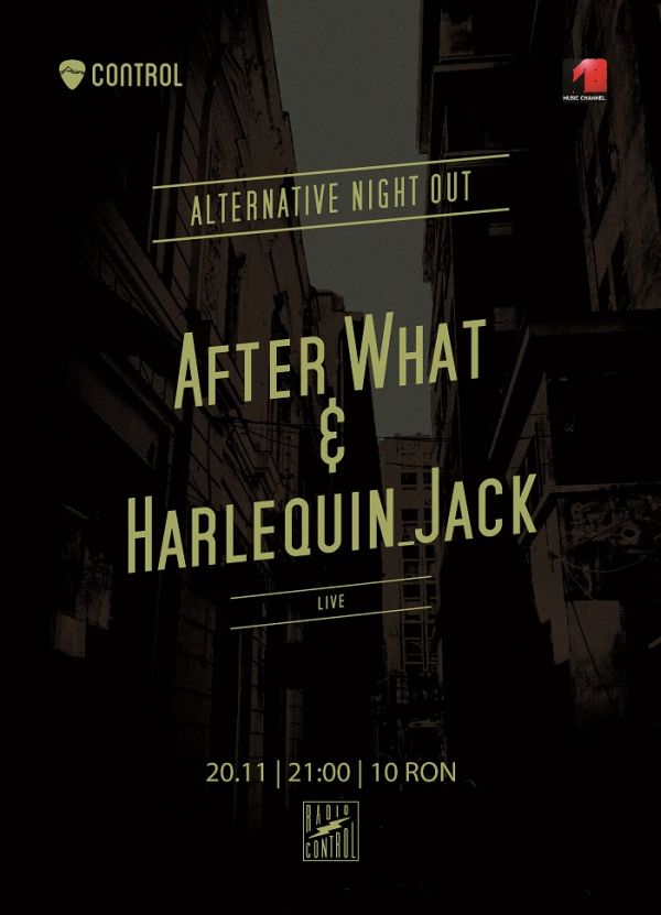 Castiga o invitatie dubla la concertul After What si Harlequin_Jack din Club Control, de pe 20 noiembrie 2013